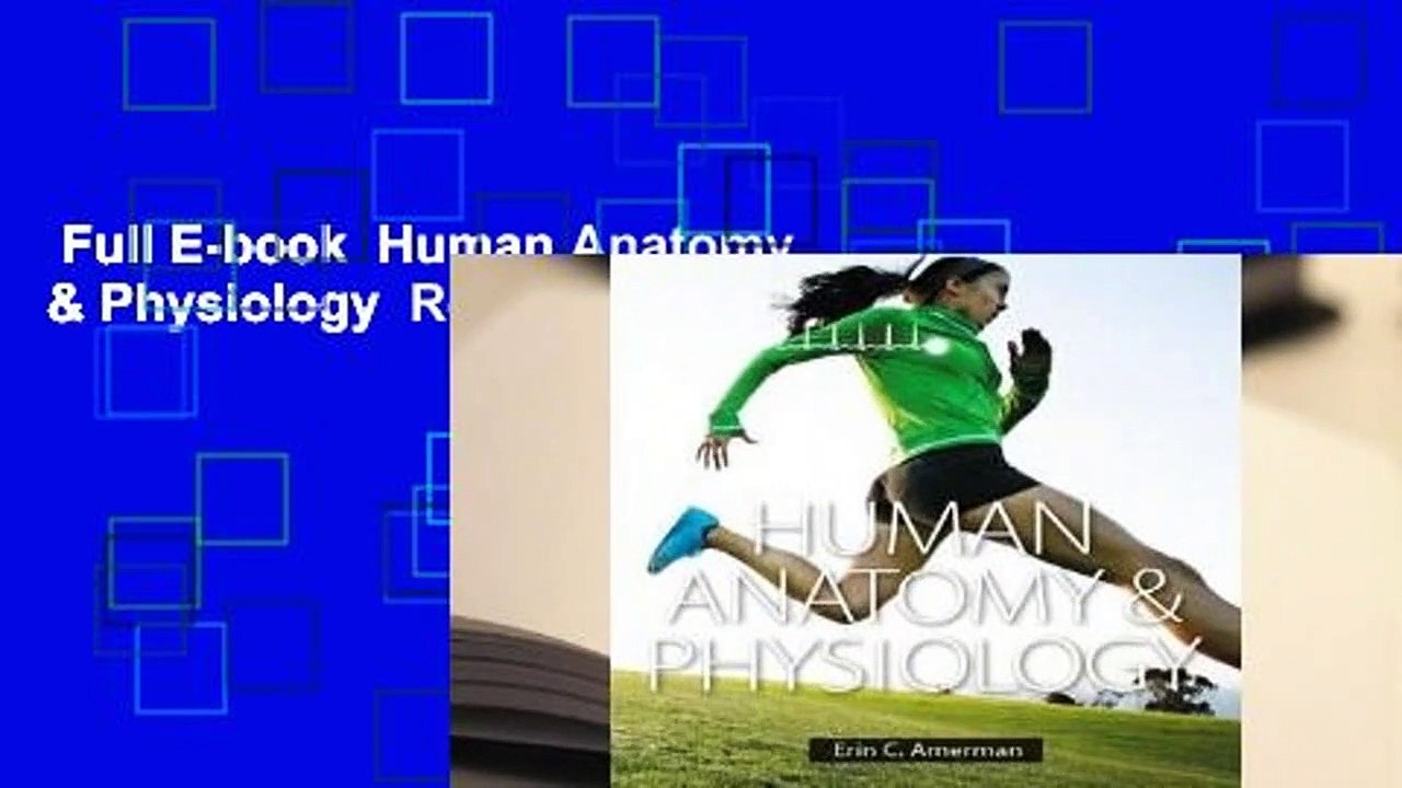 Full E-book  Human Anatomy & Physiology  Review