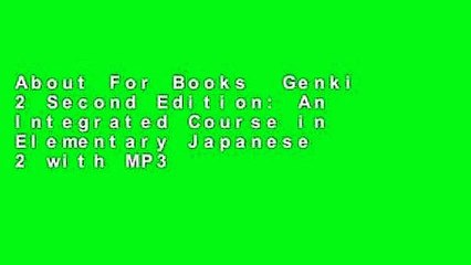 About For Books  Genki 2 Second Edition: An Integrated Course in Elementary Japanese 2 with MP3