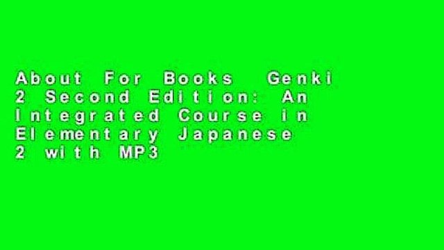 About For Books Genki 2 Second Edition: An Integrated Course in Elementary Japanese 2 with MP3