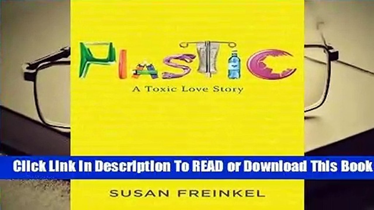About For Books  Plastic: A Toxic Love Story Complete