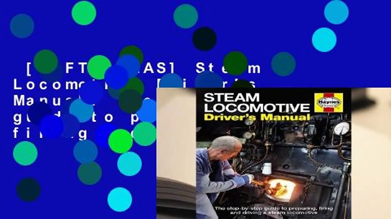 [GIFT IDEAS] Steam Locomotive Driver's Manual: The step-by-step guide to preparing, firing and