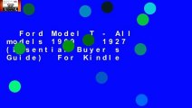 Ford Model T - All models 1909 to 1927 (Essential Buyer s Guide)  For Kindle