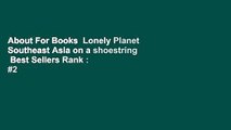 About For Books  Lonely Planet Southeast Asia on a shoestring  Best Sellers Rank : #2