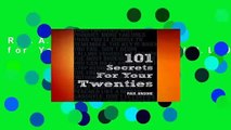 R.E.A.D 101 Secrets for Your Twenties D.O.W.N.L.O.A.D