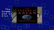 The Future Is Asian: Commerce, Conflict and Culture in the 21st Century  Review