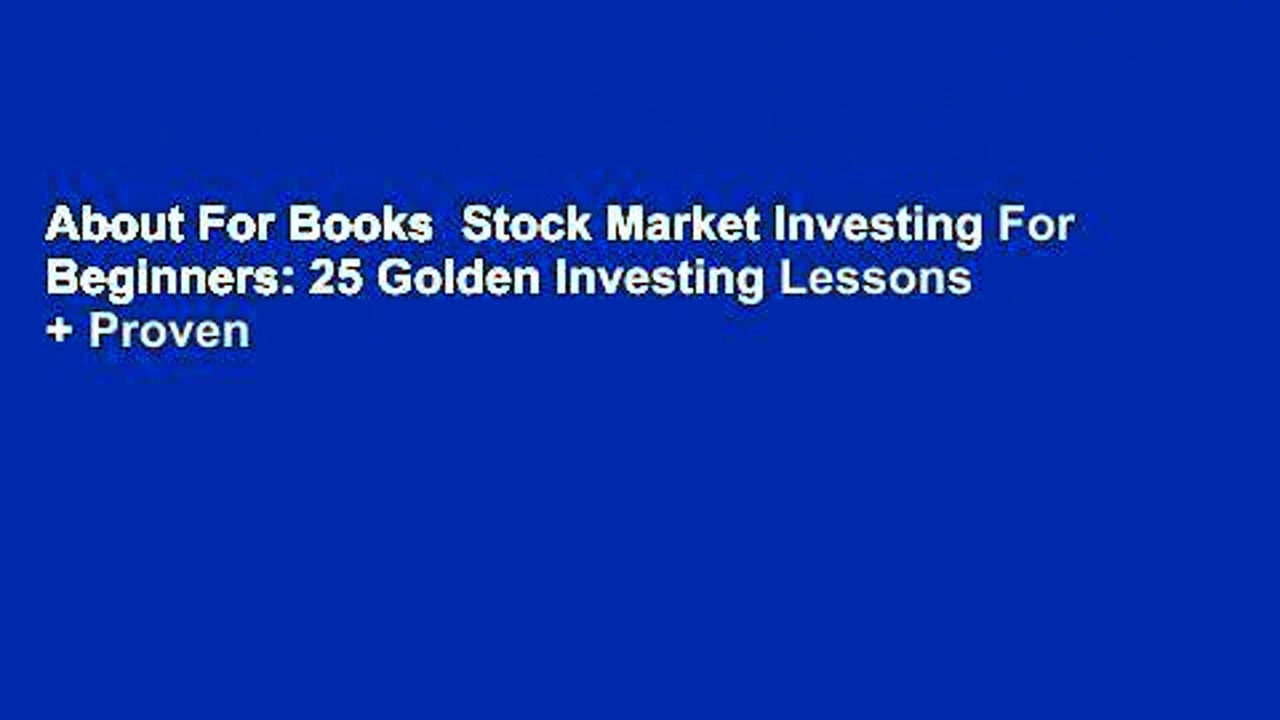 About For Books  Stock Market Investing For Beginners: 25 Golden Investing Lessons + Proven