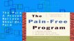 The Pain-Free Program: A Proven Method to Relieve Back, Neck, Shoulder, and Joint Pain