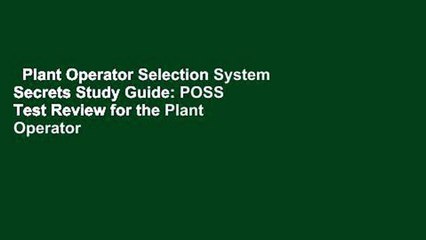 Plant Operator Selection System Secrets Study Guide: POSS Test Review for the Plant Operator