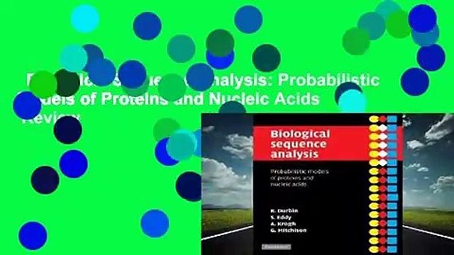 Biological Sequence Analysis: Probabilistic Models of Proteins and Nucleic Acids Review