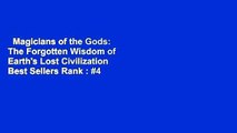 Magicians of the Gods: The Forgotten Wisdom of Earth's Lost Civilization  Best Sellers Rank : #4