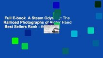 Full E-book  A Steam Odyssey: The Railroad Photographs of Victor Hand  Best Sellers Rank : #4