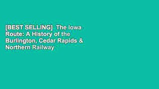 [BEST SELLING]  The Iowa Route: A History of the Burlington, Cedar Rapids & Northern Railway by