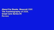 About For Books  Maserati 250f: The Autobiography of 2528, Great Cars Series #5  Review