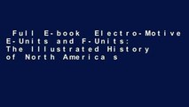 Full E-book  Electro-Motive E-Units and F-Units: The Illustrated History of North America s