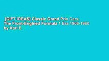 [GIFT IDEAS] Classic Grand Prix Cars: The Front-Engined Formula 1 Era 1906-1960 by Karl E.
