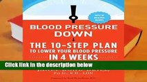 R.E.A.D Blood Pressure Down: The 10-Step Plan to Lower Your Blood Pressure in 4 Weeks--Without