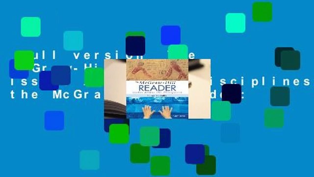 Full version The McGraw-Hill Reader: Issues Across the Disciplines the McGraw-Hill Reader: