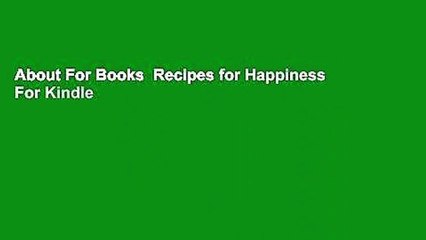 About For Books  Recipes for Happiness  For Kindle