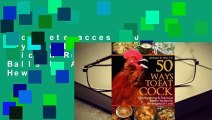Complete acces  50 Ways to Eat Cock: Healthy Chicken Recipes with Balls by Adrienne N. Hew