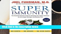 R.E.A.D Super Immunity: The Essential Nutrition Guide for Boosting Your Body s Defenses to Live
