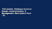 Full version  Database Systems: Design, Implementation, & Management  Best Sellers Rank : #2