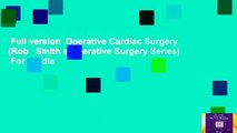 Full version  Operative Cardiac Surgery (Rob   Smith s Operative Surgery Series)  For Kindle
