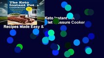 Complete acces  The Keto Instant Pot Cookbook: Ketogenic Diet Pressure Cooker Recipes Made Easy &