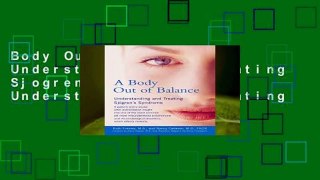 Body Out Of Balance: Understanding and Treating Sjogrens Syndrome: Understanding the Treating