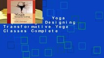 Full E-book  Yoga Sequencing: Designing Transformative Yoga Classes Complete