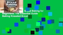 Popular to Favorit  Bread Baking for Beginners: The Essential Guide to Baking Kneaded Breads,