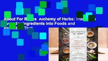 About For Books  Alchemy of Herbs: Transform Everyday Ingredients into Foods and Remedies That