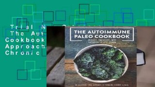 Trial New Releases  The Autoimmune Paleo Cookbook: An Allergen-Free Approach To Managing Chronic