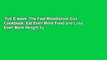 Full E-book  The Fast Metabolism Diet Cookbook: Eat Even More Food and Lose Even More Weight by