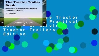 Full E-book The Tractor Trailer Book: Practical Advice For Driving Tractor Trailers 2nd Edition