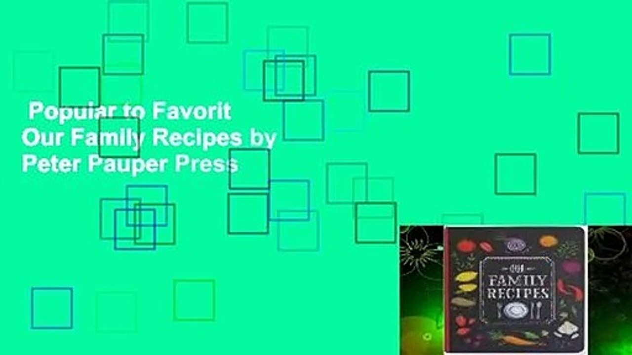 Popular to Favorit  Our Family Recipes by Peter Pauper Press