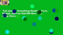Full version  Everything Weather: Facts, Photos, and Fun that Will Blow You Away (National