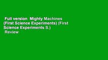 Full version  Mighty Machines (First Science Experiments) (First Science Experiments S.)  Review
