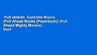 Full version  Concrete Mixers (Pull Ahead Books (Paperback)) (Pull Ahead Mighty Movers)  Best