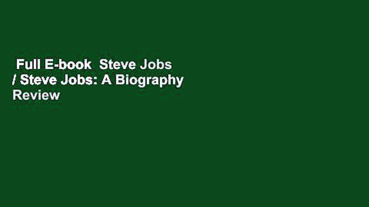 Full E-book  Steve Jobs / Steve Jobs: A Biography  Review