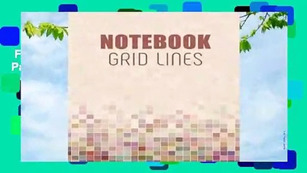 Full E-book  Notebook Grid Lines: Graph Paper Notebook, 8.5 X 11, 120 Grid Lined Pages (1/4 Inch