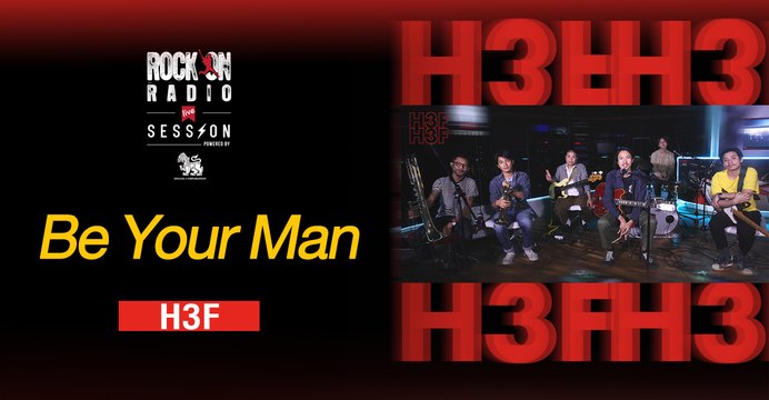 Be your man - H3F | Rock On LIVE Session