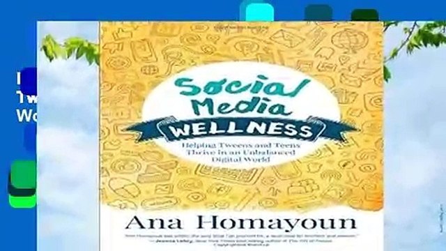 Full E-book Social Media Wellness: Helping Tweens and Teens Thrive in an Unbalanced Digital World