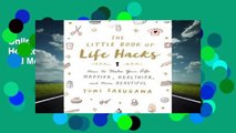 Online The Little Book of Life Hacks: How to Make Your Life Happier, Healthier, and More