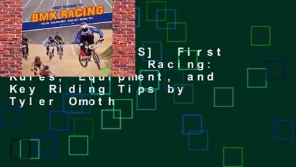 [NEW RELEASES]  First Source to BMX Racing: Rules, Equipment, and Key Riding Tips by Tyler Omoth