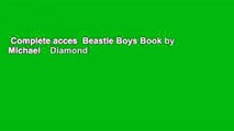 Complete acces  Beastie Boys Book by Michael    Diamond