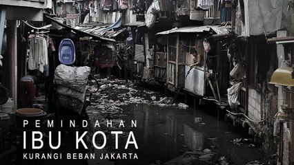 Pemindahan Ibu Kota Kurangi Beban Jakarta
