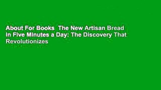 About For Books  The New Artisan Bread in Five Minutes a Day: The Discovery That Revolutionizes