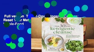 Full version  The 30-Day Ketogenic Cleanse: Reset Your Metabolism with 160 Tasty Whole-Food