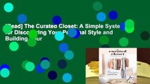 [Read] The Curated Closet: A Simple System for Discovering Your Personal Style and Building Your