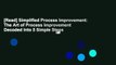 [Read] Simplified Process Improvement: The Art of Process Improvement Decoded Into 5 Simple Steps